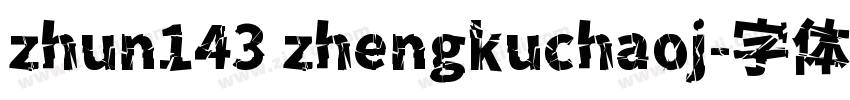 zhun143 zhengkuchaoj字体转换